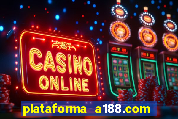 plataforma a188.com paga mesmo